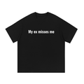 "My ex misses me and I miss her" Essential Cotton T-Shirt