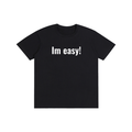 "im easy!" Pure Cotton Unisex T-Shirt