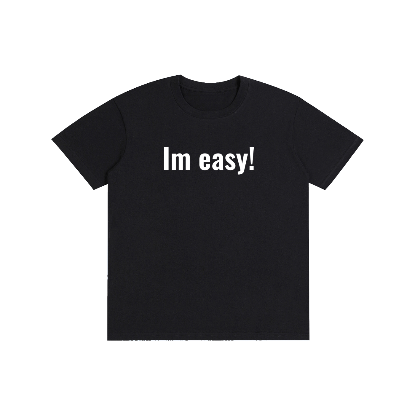 "im easy!" Pure Cotton Unisex T-Shirt